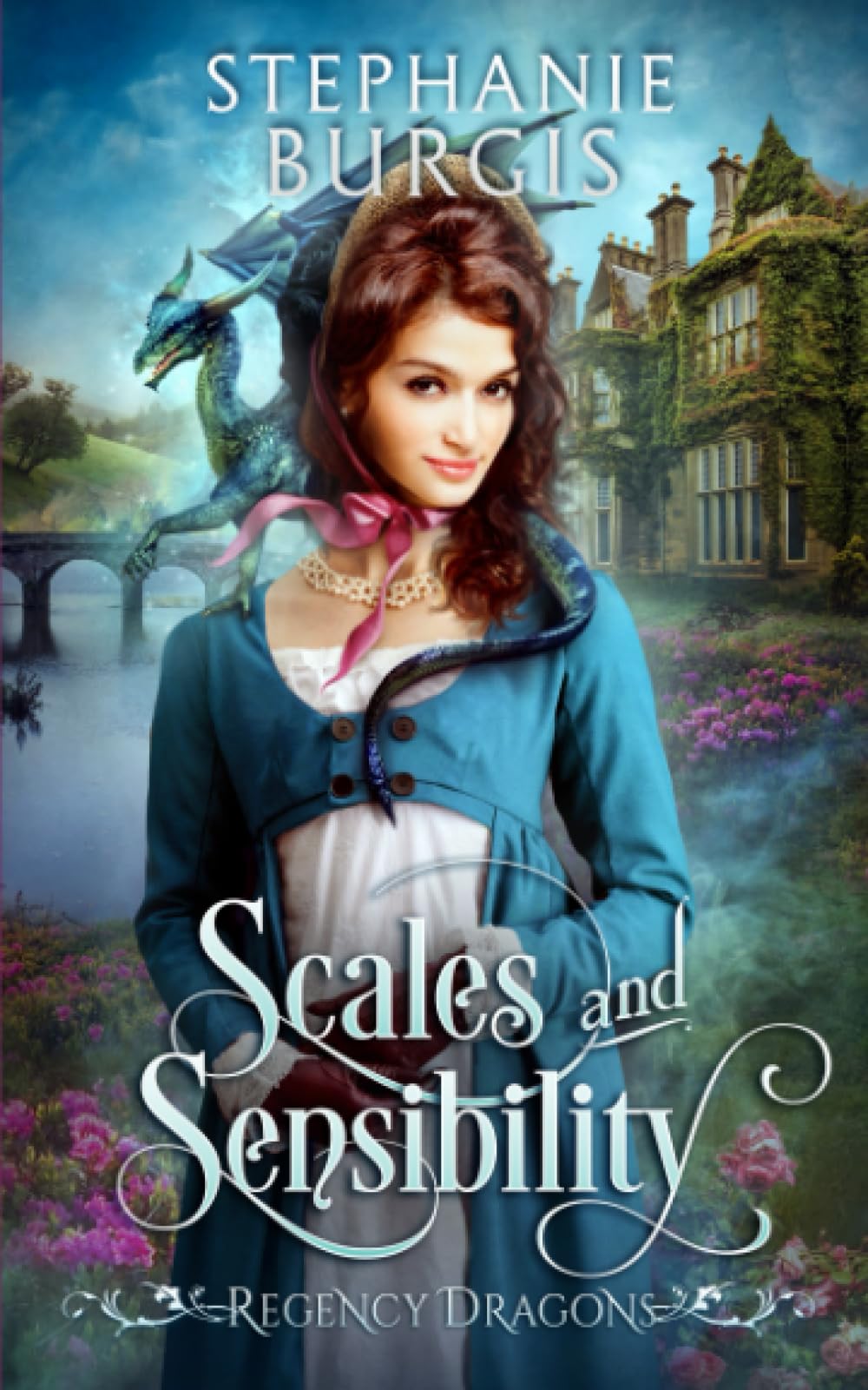 Scales and Sensibility: A Regency Fantasy Rom-Com: 1 (Regency Dragons)