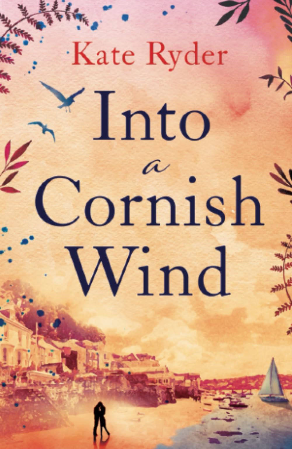 Into a Cornish Wind: A heart warming romance novel set on the Cornish coast