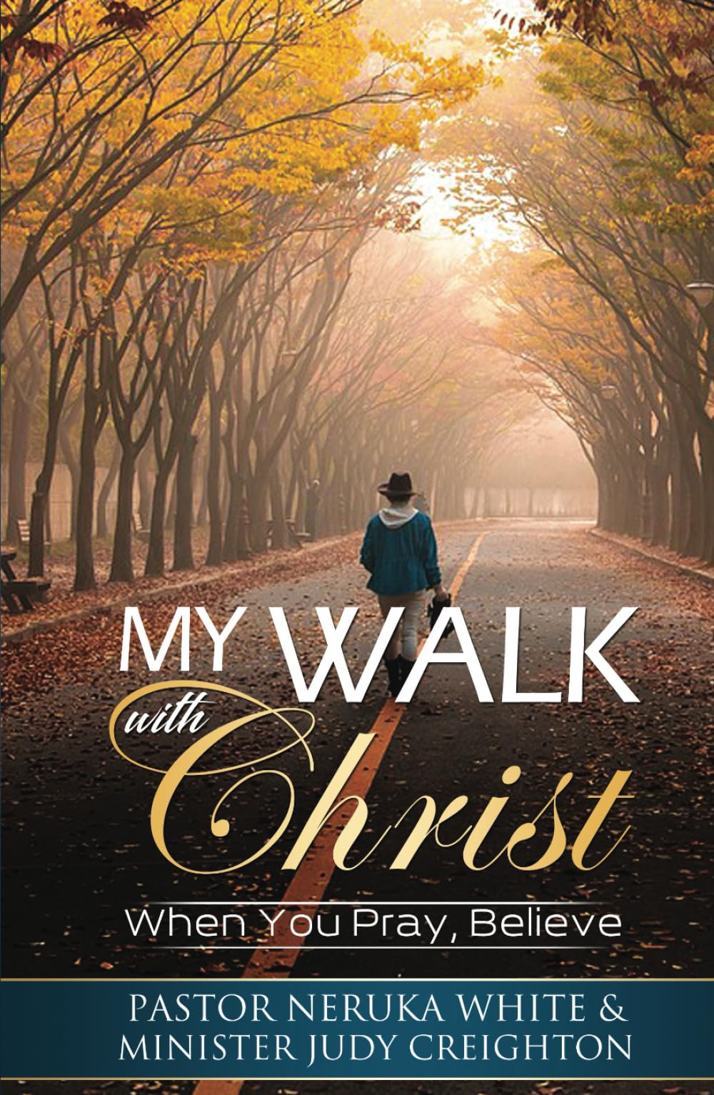 My Walk with Christ: When You Pray, Believe