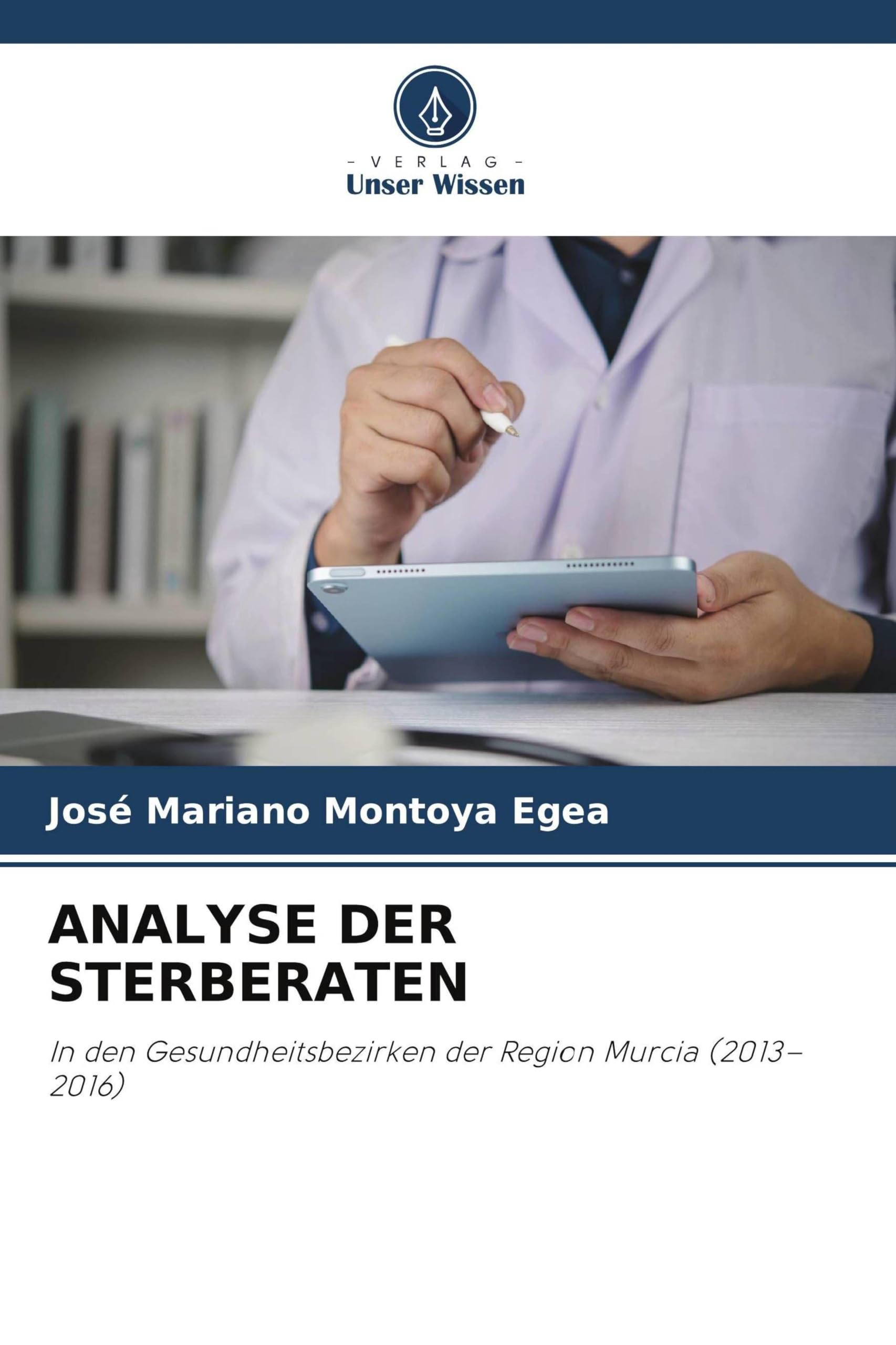 ANALYSE DER STERBERATEN: In den Gesundheitsbezirken der Region Murcia (2013-2016)