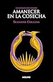 Amanecer en la cosecha / Sunrise on the Reaping (Juegos del Hambre) (Spanish Edition)