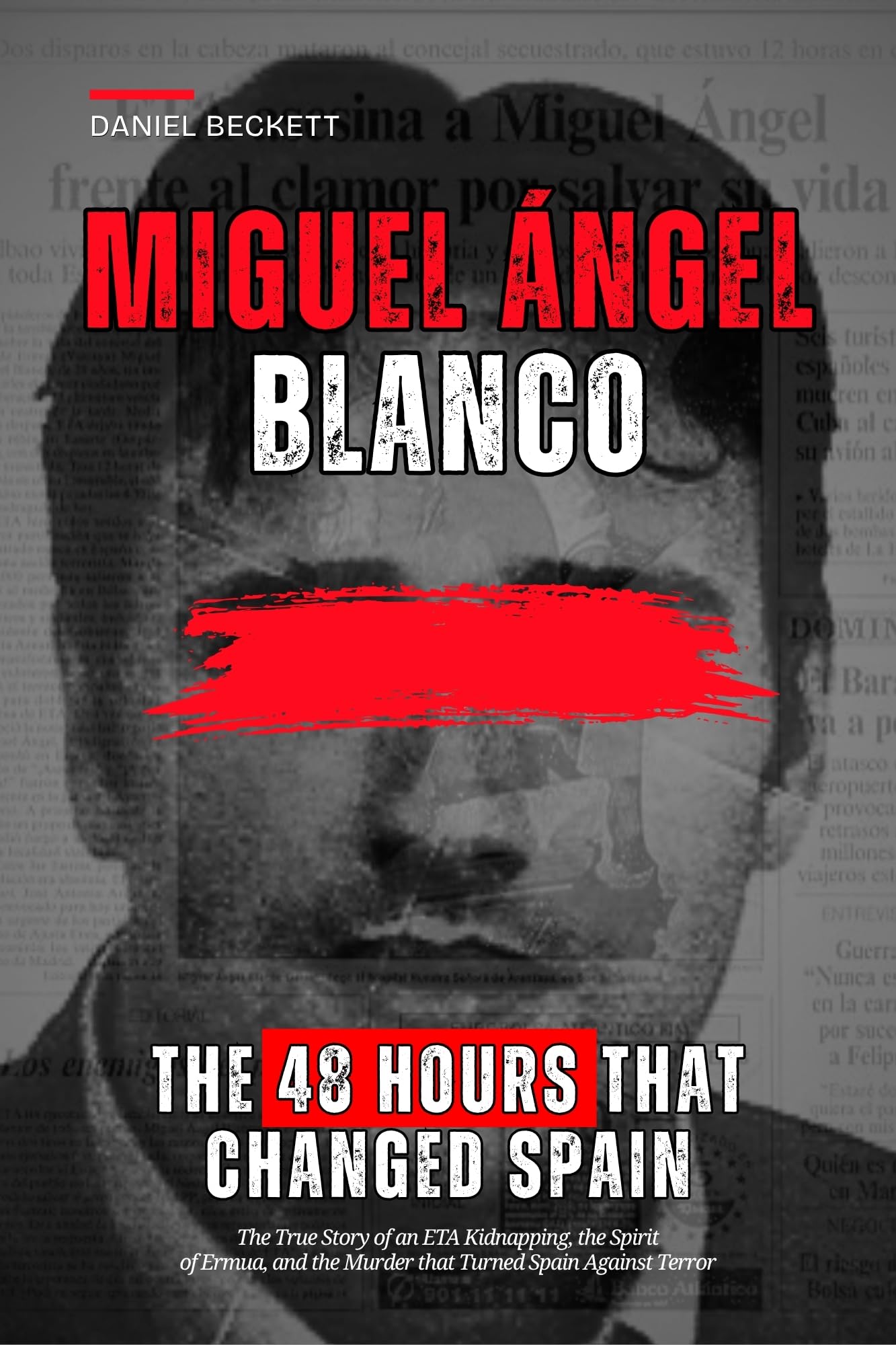 ETA Kidnapping comprendre le terrorisme en Espagne avec le livre Miguel Ángel Blanco