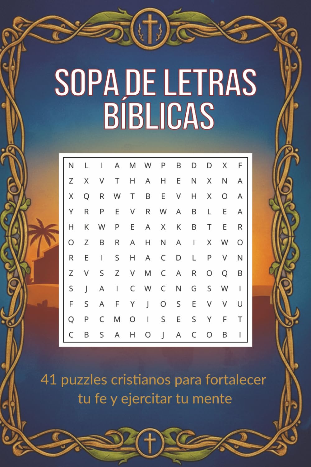 Sopa de Letras Bíblicas – letra grande: 41 puzzles cristianos con palabras del Antiguo y Nuevo Testamento