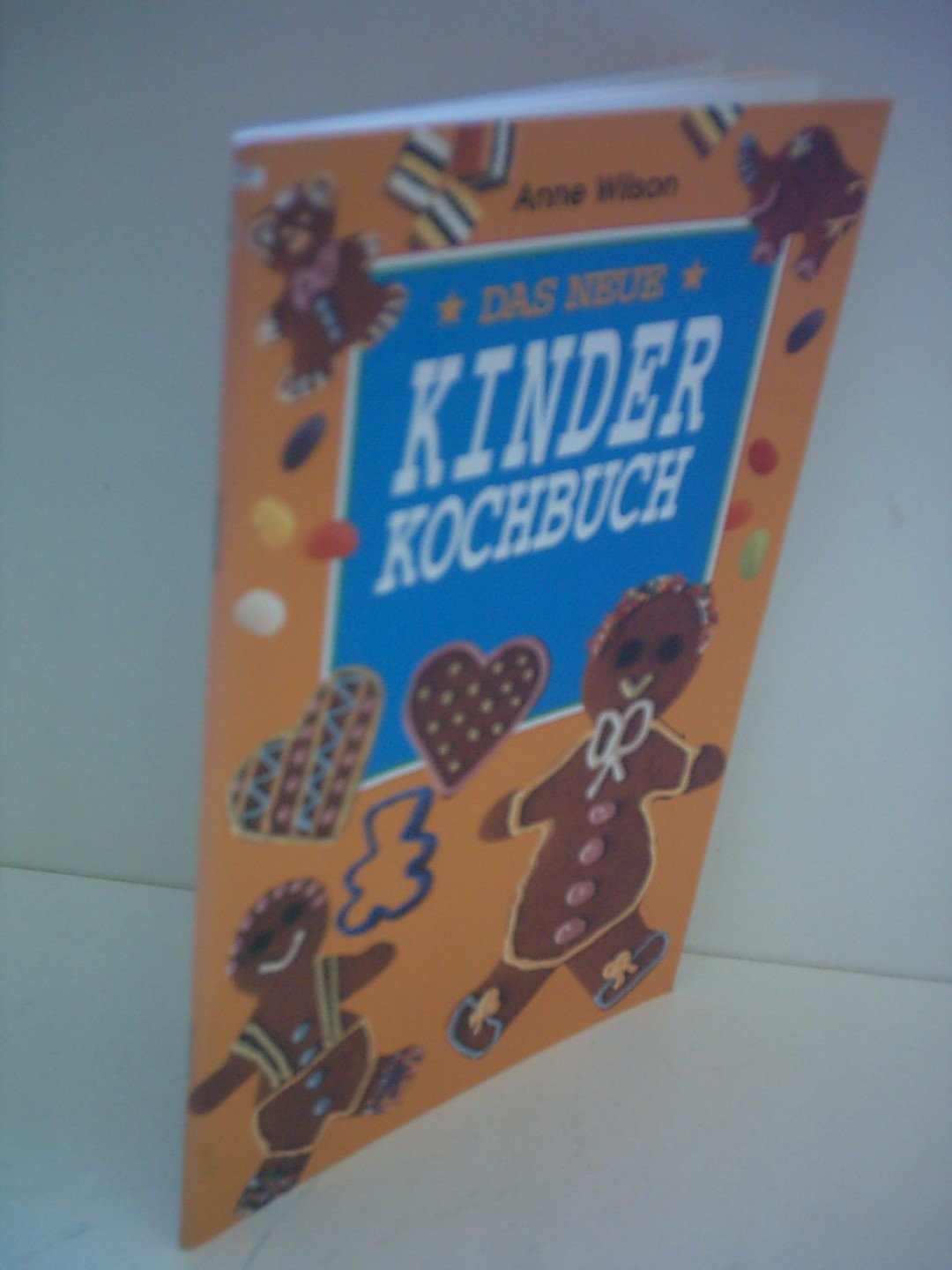 Anne Wilson: Das neue Kinder-Kochbuch