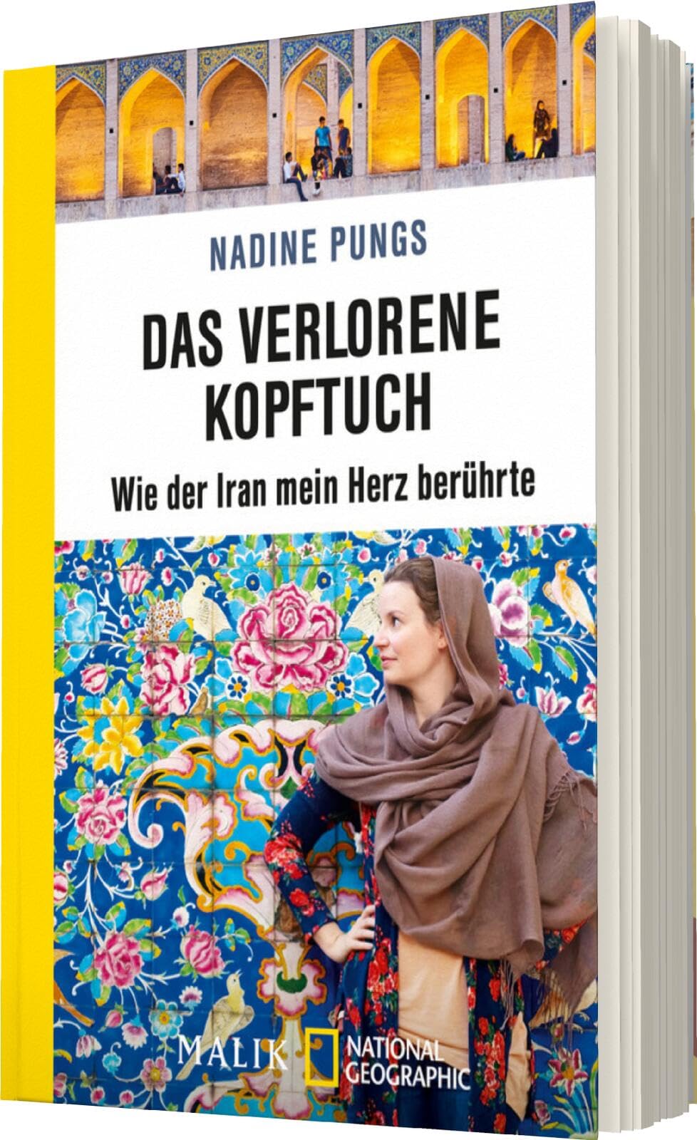 Das verlorene Kopftuch: Wie der Iran mein Herz berührte | Unterwegs in der iranischen Gesellschaft zwischen individueller Freiheit und Mullah-Diktatur