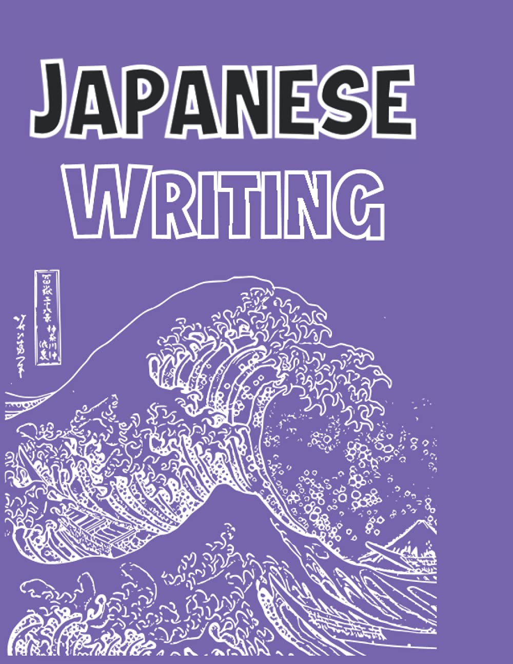 Japanese Writing: Practice Book | Notebook | Hiragana | Katakana | Genkouyoushi Workbook