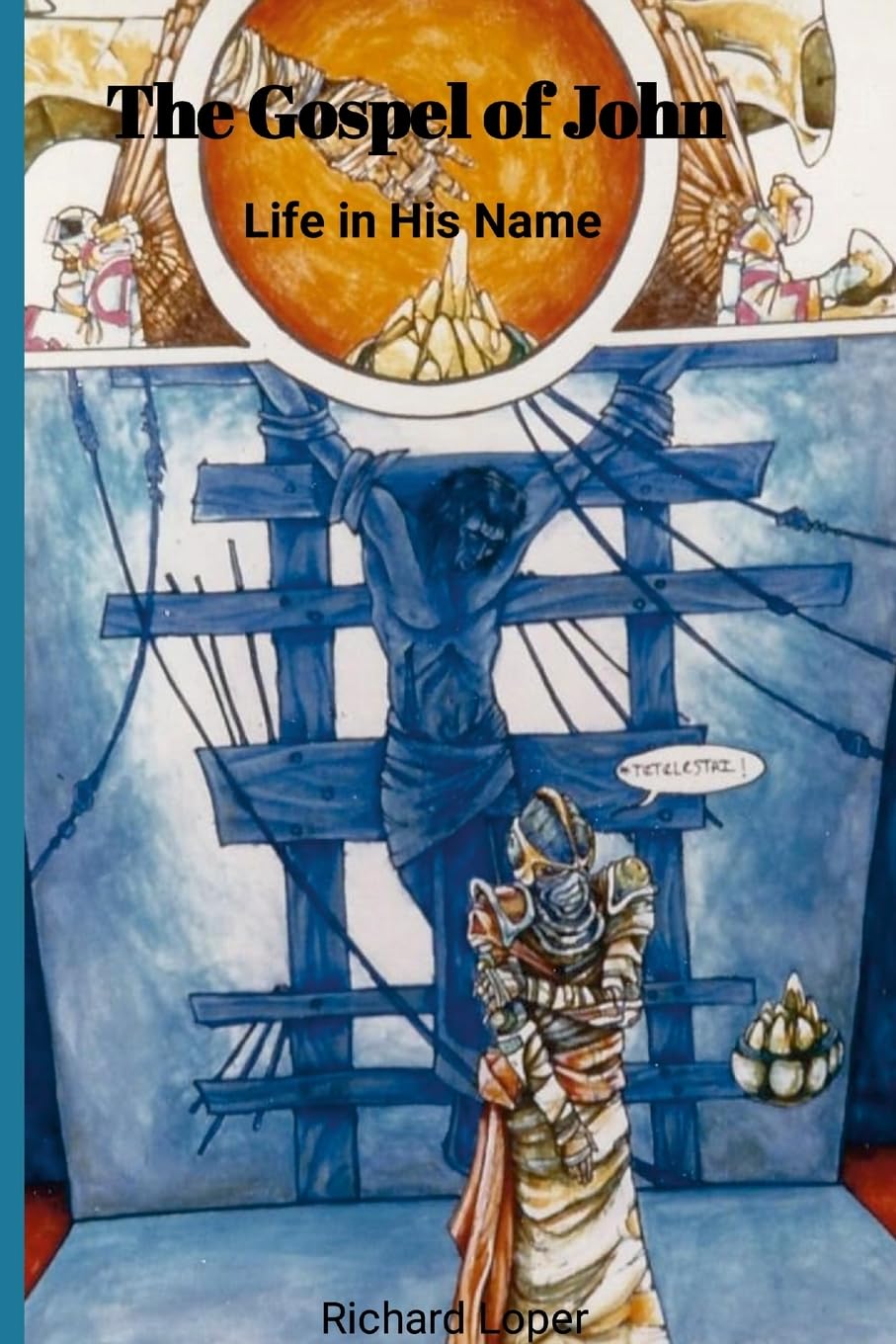 The Gospel of John: Life in His Name