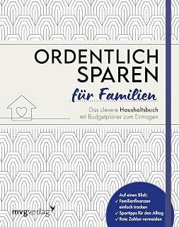 Ordentlich sparen – für Familien: Das clevere Haushaltsbuch mit Budgetplaner zum Eintragen | Finanzen tracken mit übersichtlichen Tabellen | Planer für Einnahmen und Ausgaben