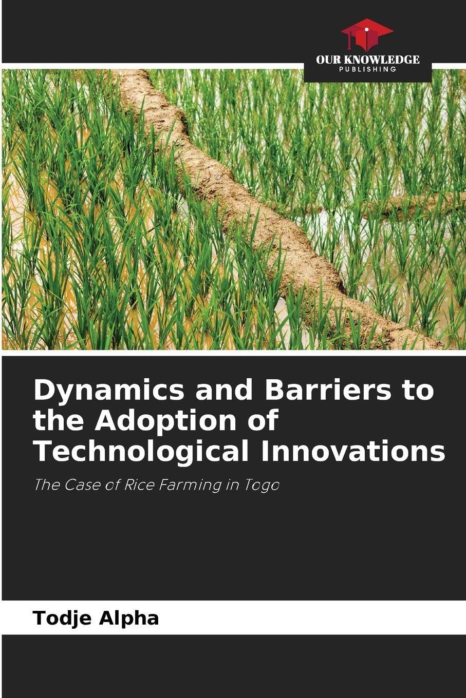 Dynamics and Barriers to the Adoption of Technological Innovations: The Case of Rice Farming in Togo