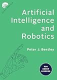Artificial Intelligence and Robotics: Ten Short Lessons (Pocket Einstein Series)