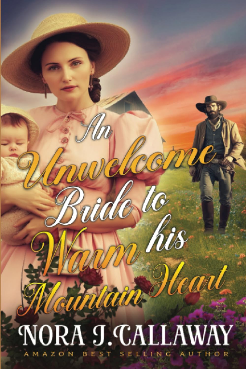 An Unwelcome Bride to Warm his Mountain Heart: A Western Historical Romance Book