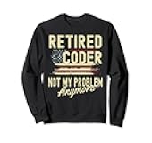 Retired Coder Not My Problem Anymore Vintage American Flag Sweatshirt