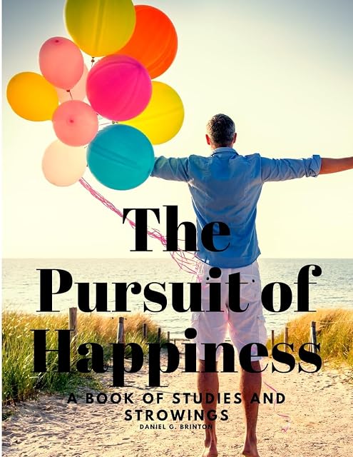 Portada de The Pursuit of Happiness - A Book of Studies and Strowings