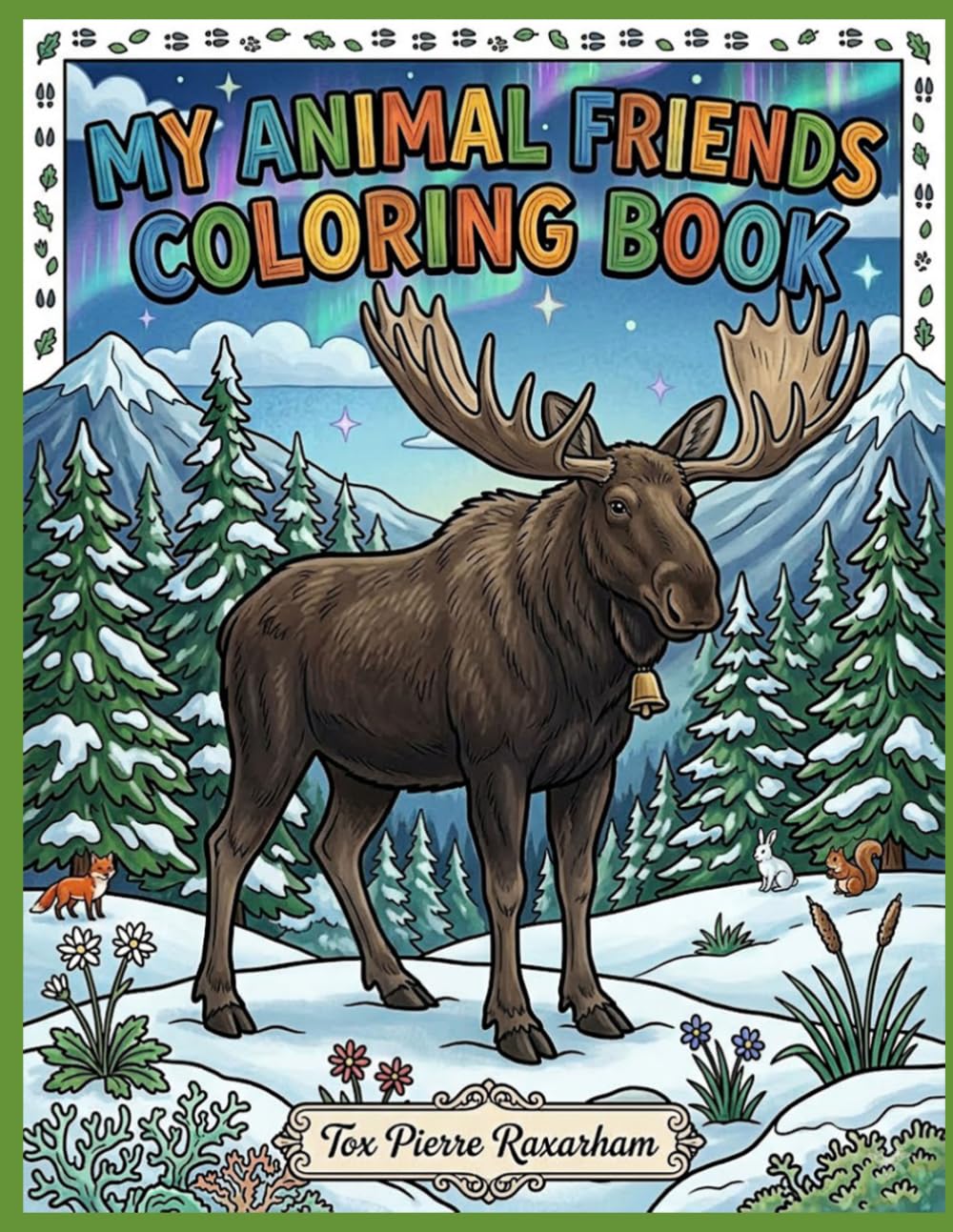 My Animal Friends Coloring Book: With fantastic colorized pages to inform and inspire your creativity (Serenity Coloring Collection)