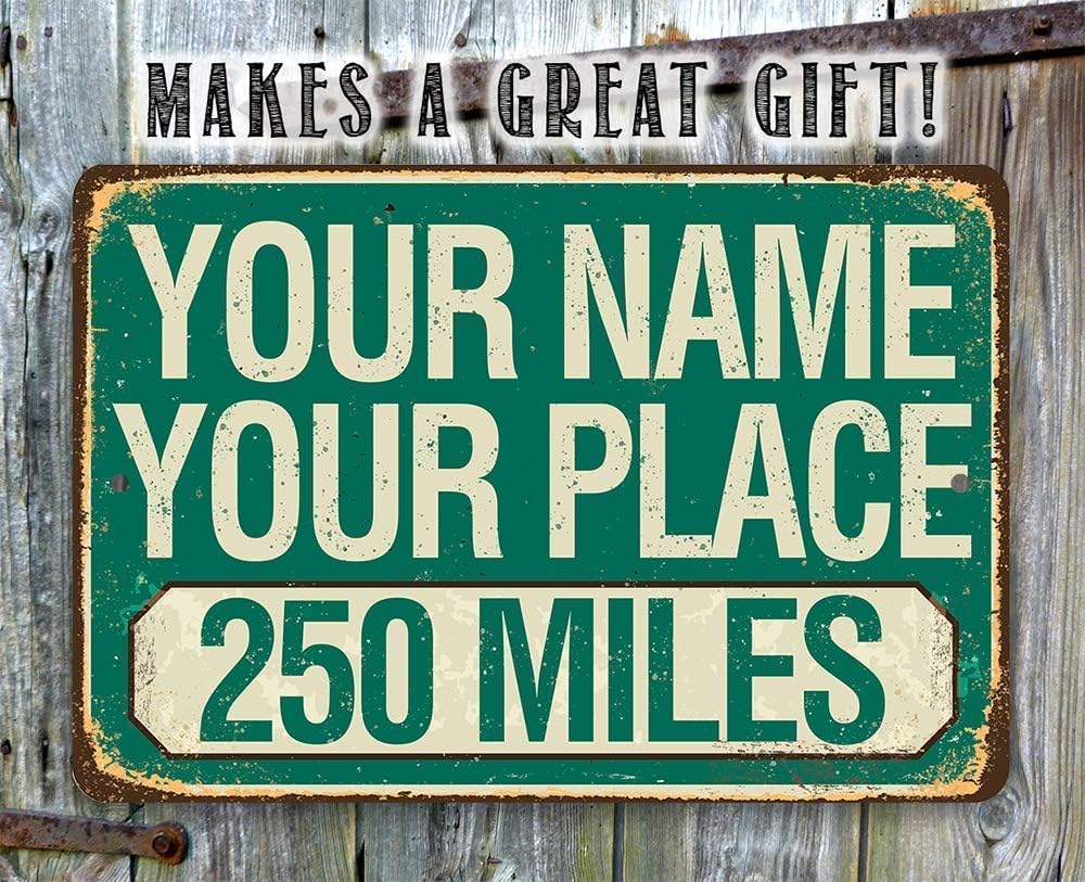 Personalized Road Sign - Custom Name, Your Place and Mileage - Vintage Metal Sign, Great Farmhouse Decoration, Garage and Home Sign, 8x12 or 12x8 Use Indoor or Outdoor Rustic Style Metal Sign
