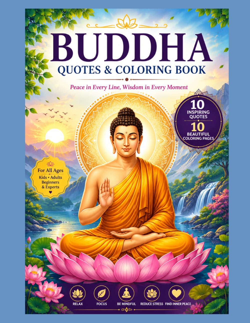 Buddha Quotes & Coloring Book: 10 Inspiring Quotes & 10 Beautiful Coloring Pages for Relaxation, Mindfulness & Inner Peace