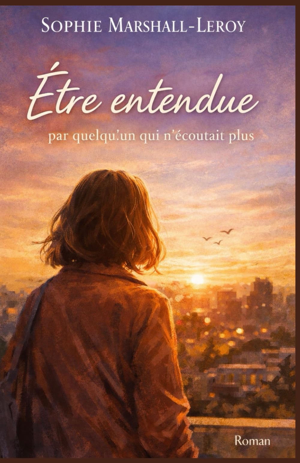Être entendue par quelqu’un qui n’écoutait plus: Parfois, il suffit d’être enfin entendue… pour commencer à vivre vraiment.