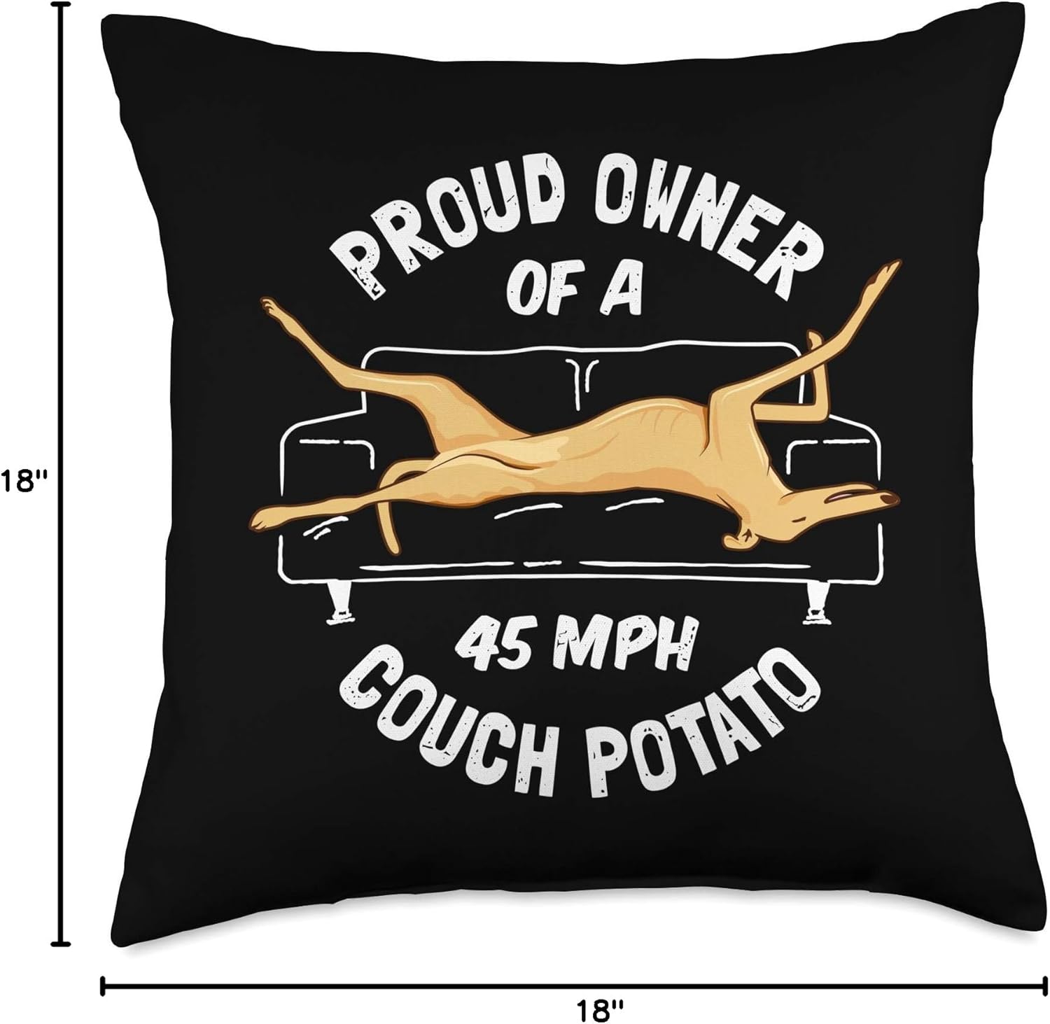 Greyhound Rescue - Proud Owner 45MPH Couch Potato Throw Pillow
