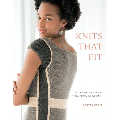Knits that Fit: Instructions, Patterns, and Tips for Achieving Perfect Fit in Knitwear