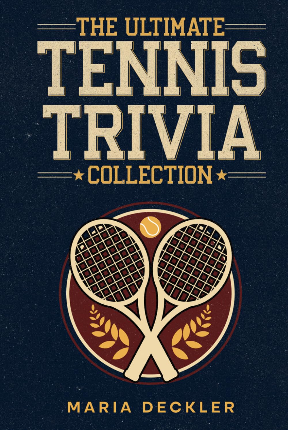 The Ultimate Tennis Trivia Collection: 500 Fun Multiple-Choice Quiz Questions to Test Your Tennis Knowledge