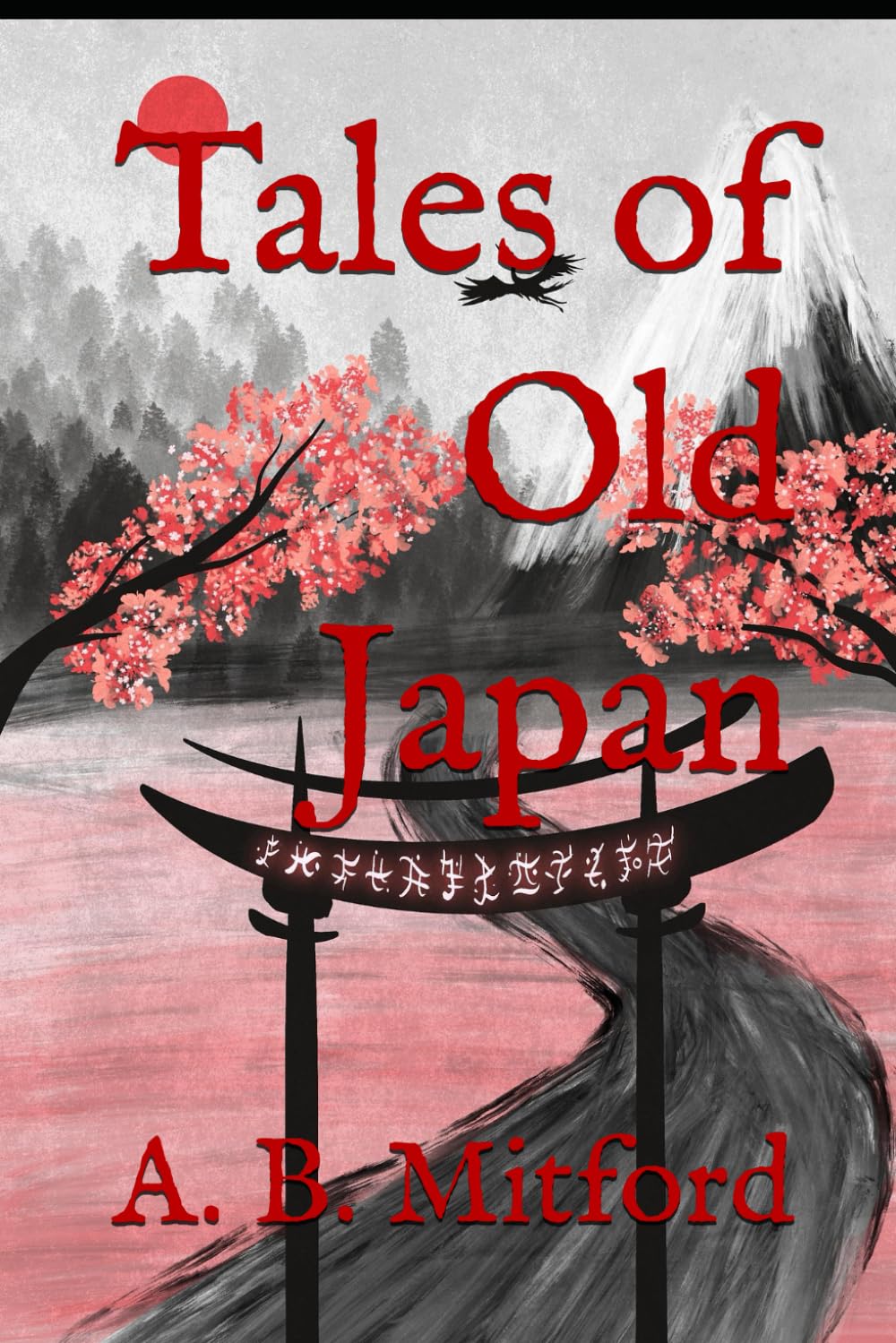 Tales of Old Japan: Legendary Samurai, Ghost Stories, and Folklore from Feudal Japan