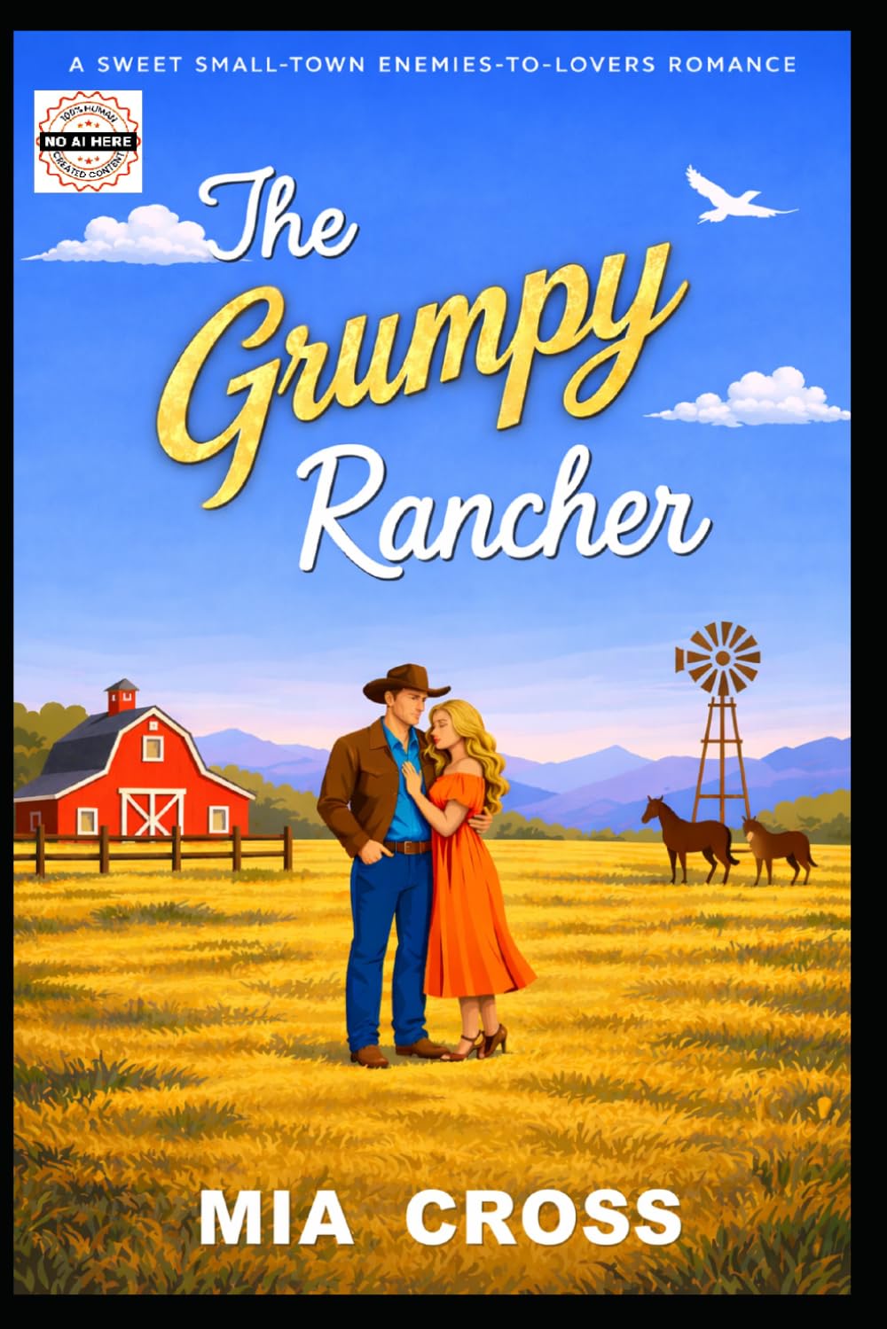 The GRUMPY Rancher: A SWEET SMALL-TOWN ENEMIES-TO-LOVERS ROMANCE (The GRUMPY Series)