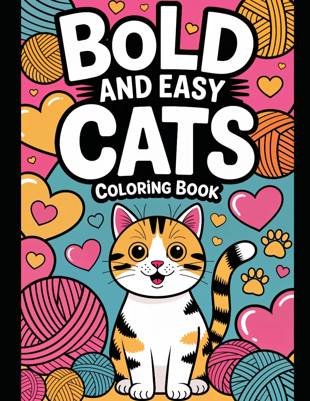 Bold and Easy Cats Coloring Book: Simple Large Print Cat Designs for Relaxation and Stress Relief