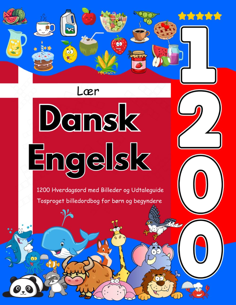 Lær Dansk Engelsk: 1200 Hverdagsord med Billeder og Udtaleguide: Tosproget billedordbog for børn og begyndere