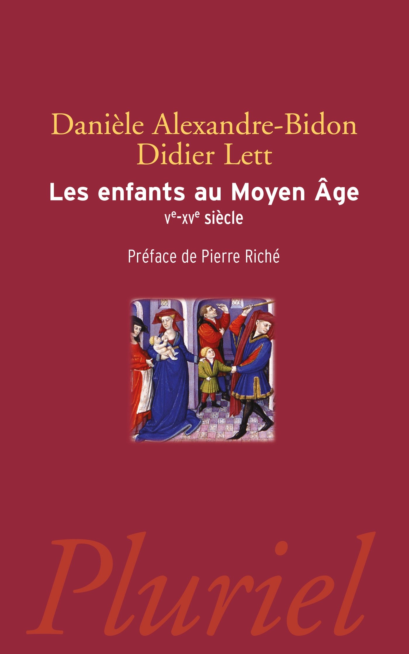 Les enfants au Moyen Age: Ve-XVe siècle (Pluriel)
