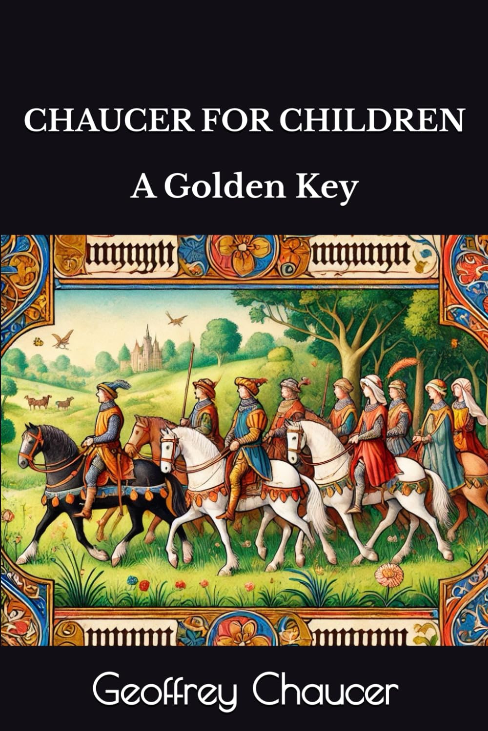 CHAUCER FOR CHILDREN: A Golden Key
