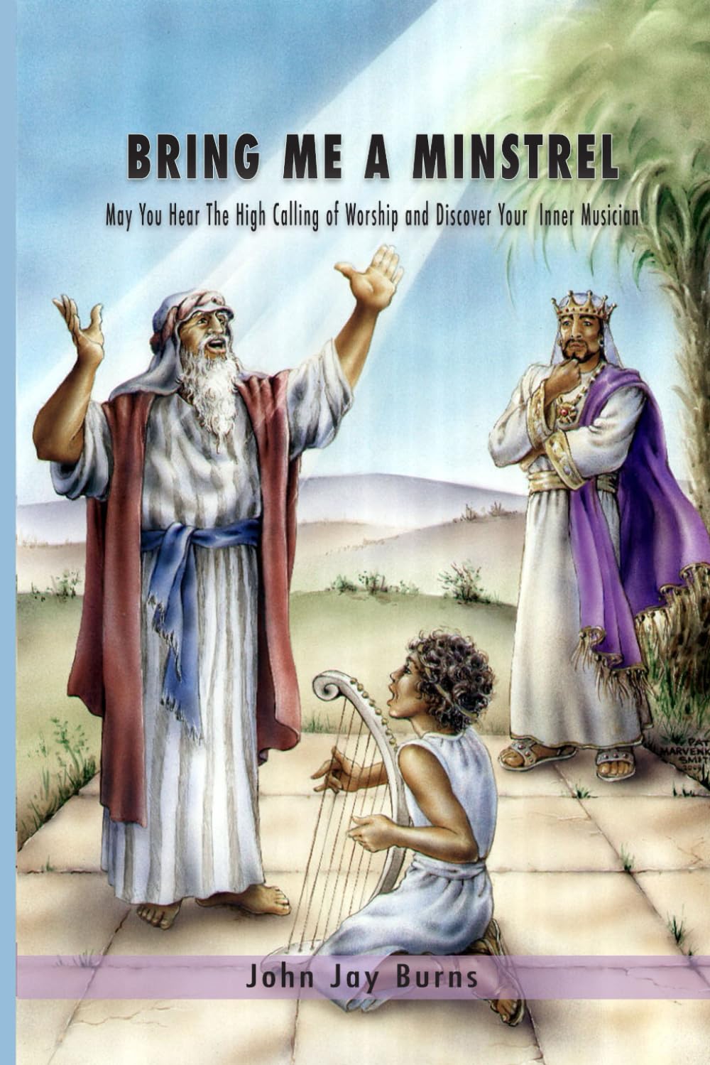 Bring Me A Minstrel: May you hear the high calling of worship and discover your inner musician