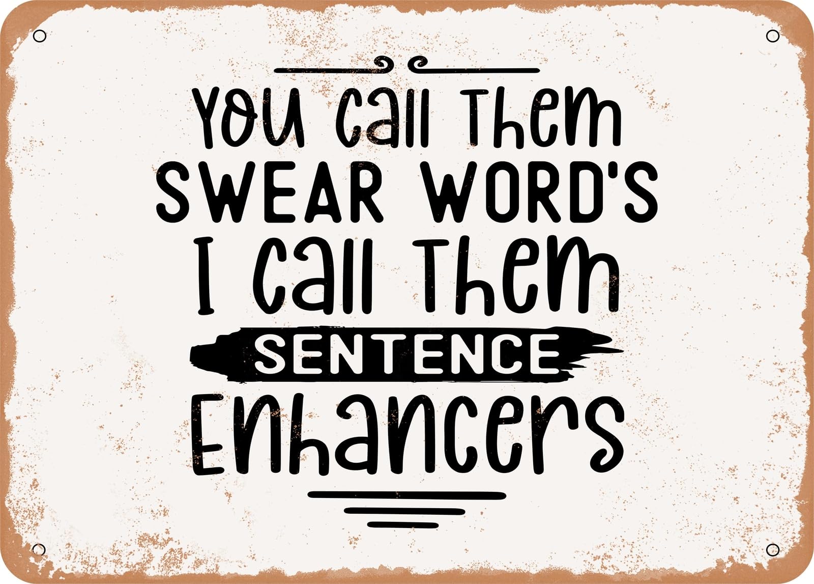 You Call them Swear Words I Call them Sentence E - Vintage Look Sign home decor