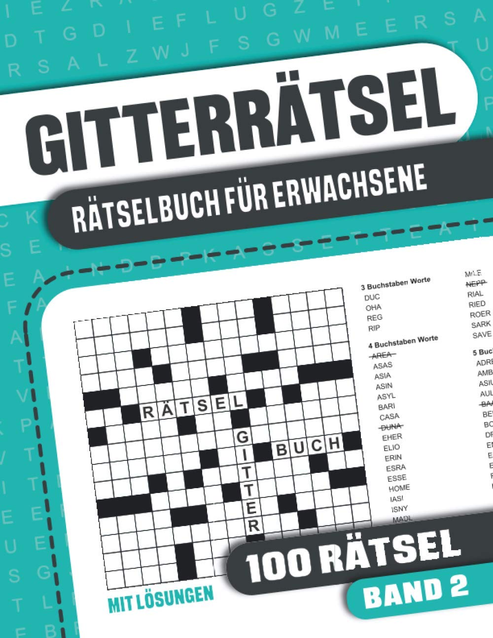 Gitterrätsel für Erwachsene: Rätselbuch für Erwachsene mit 100 Kreuzgitter Rätsel mit Lösungen - Band 2