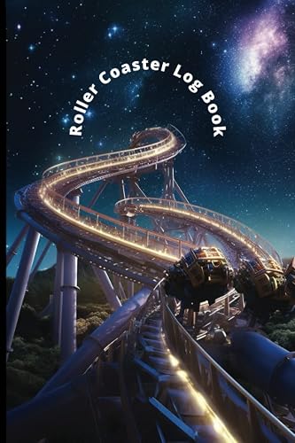 Roller Coaster Log Book for Sensation Seekers: Rate and Record Your Favorite Roller Coaster Ride Experiences
