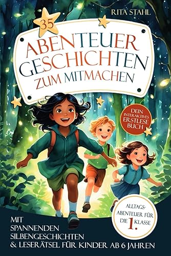 35 Abenteuergeschichten zum Mitmachen - Dein interaktives Erstlesebuch mit spannenden Silbengeschichten &amp; Leserätsel für Kinder ab 6 Jahren | Alltags-Abenteuer für die 1. Klasse
