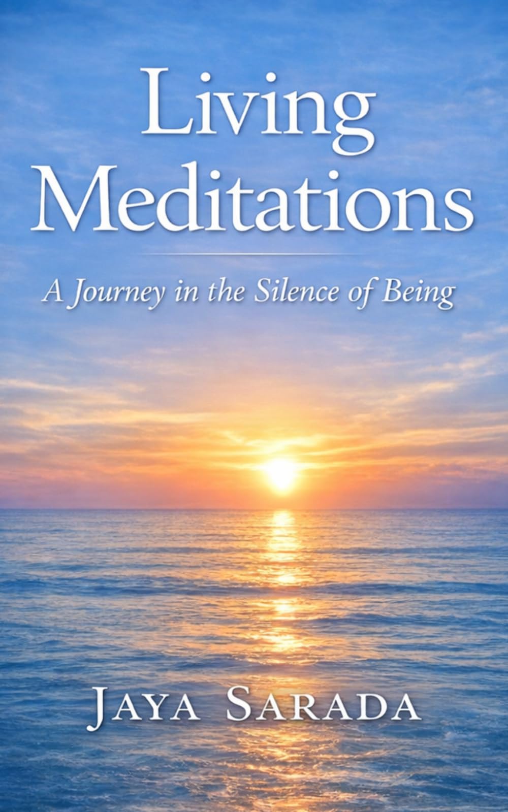 Living Meditations: A Journey in the Silence of Being