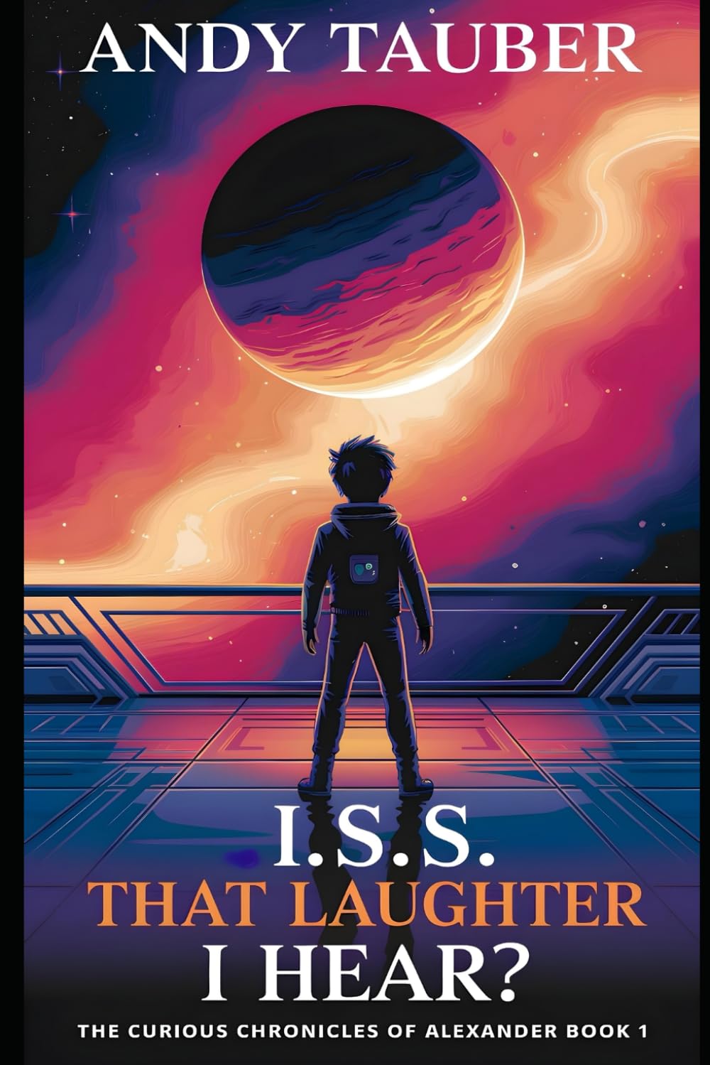 I.S.S. THAT LAUGHTER I HEAR?: A Curious Chronicles of Alexander Adventure