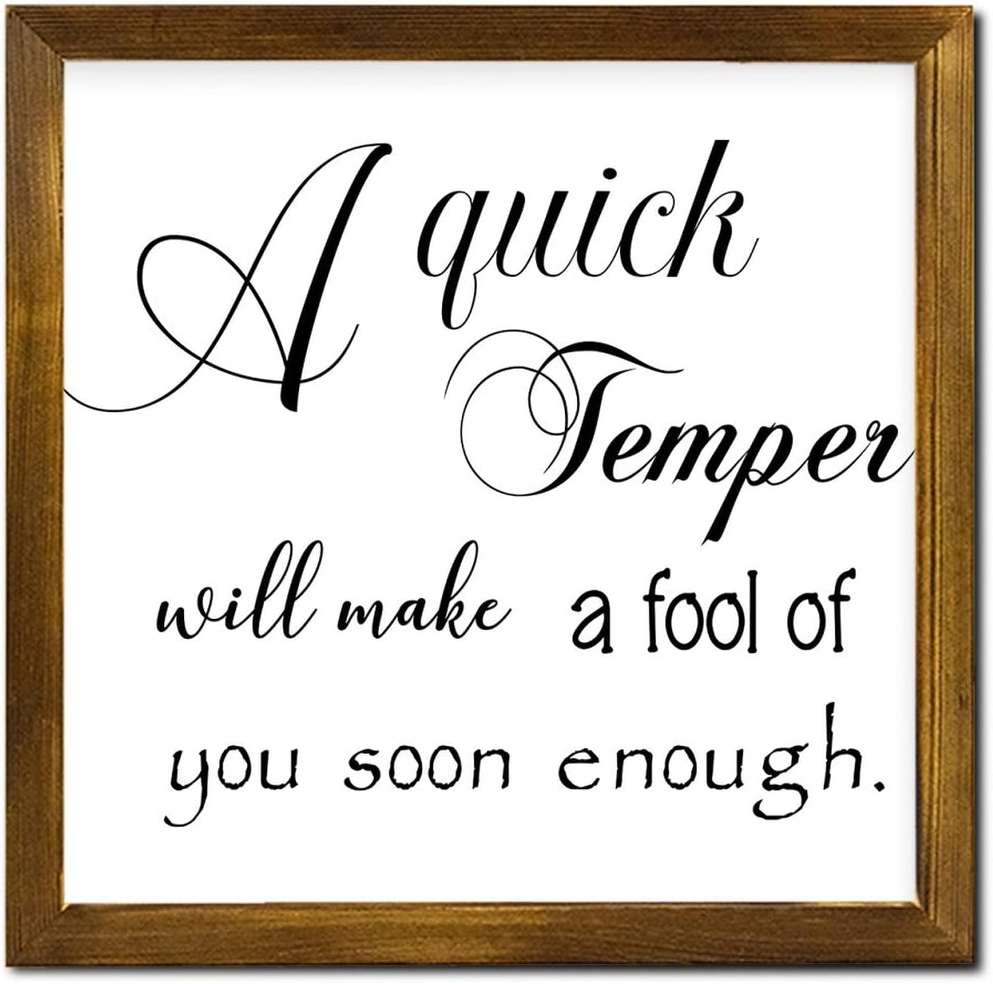 A Quick Temper Will Make A Fool of You Framed Wood Signs Christian Saying Wall Decor Sign Classic Wall Decor Hanging Plaque Sign for Grandpa Papa Dad Boyfriend Teacher Housewarming Gift 12x12 Inch