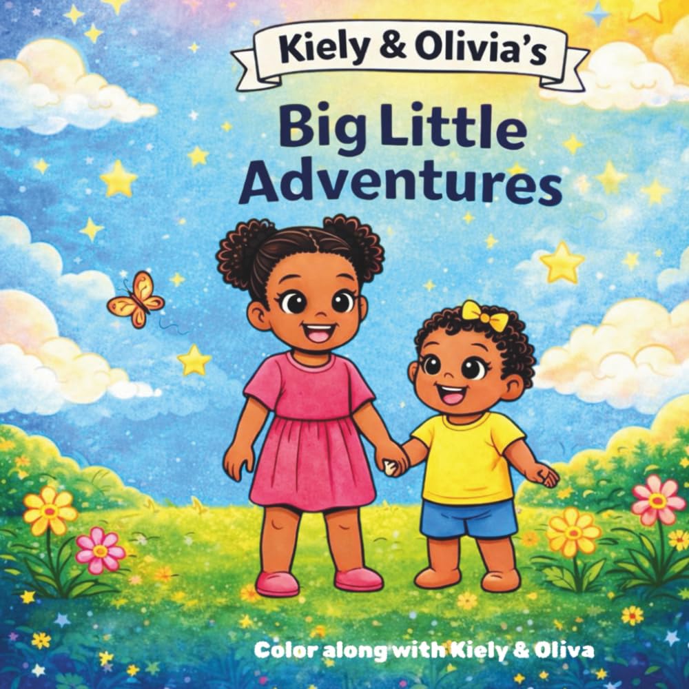 Kiely & Olivia's Big Little Adventures: Children's Coloring Book