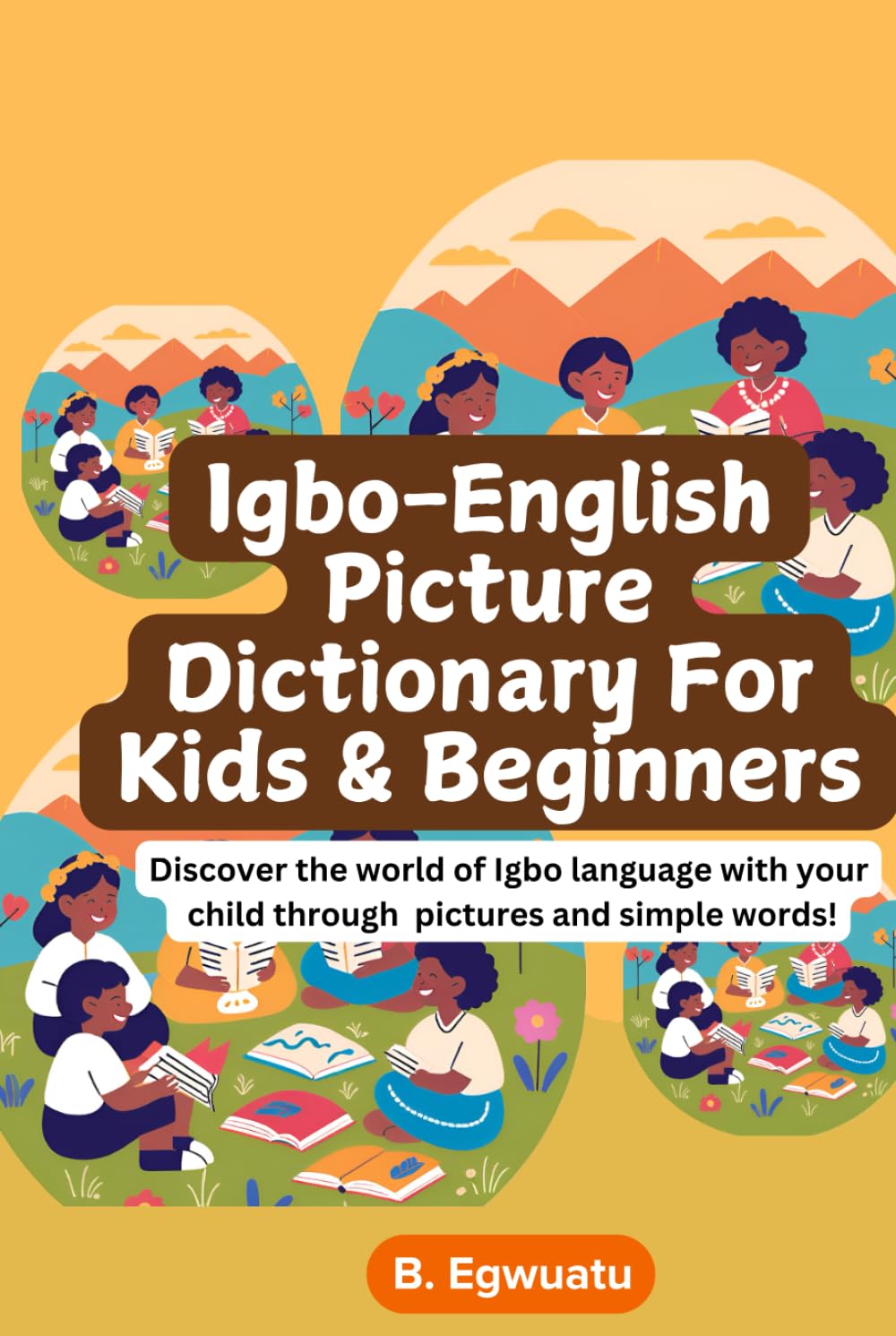 Igbo-English Picture Dictionary For Kids and Beginners