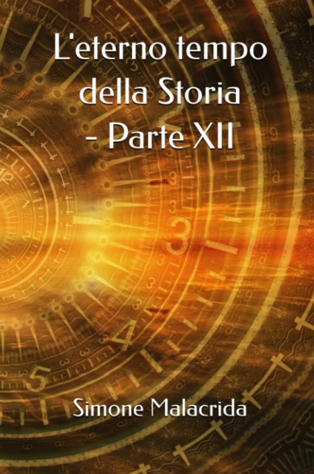 L'eterno tempo della Storia - parte XII