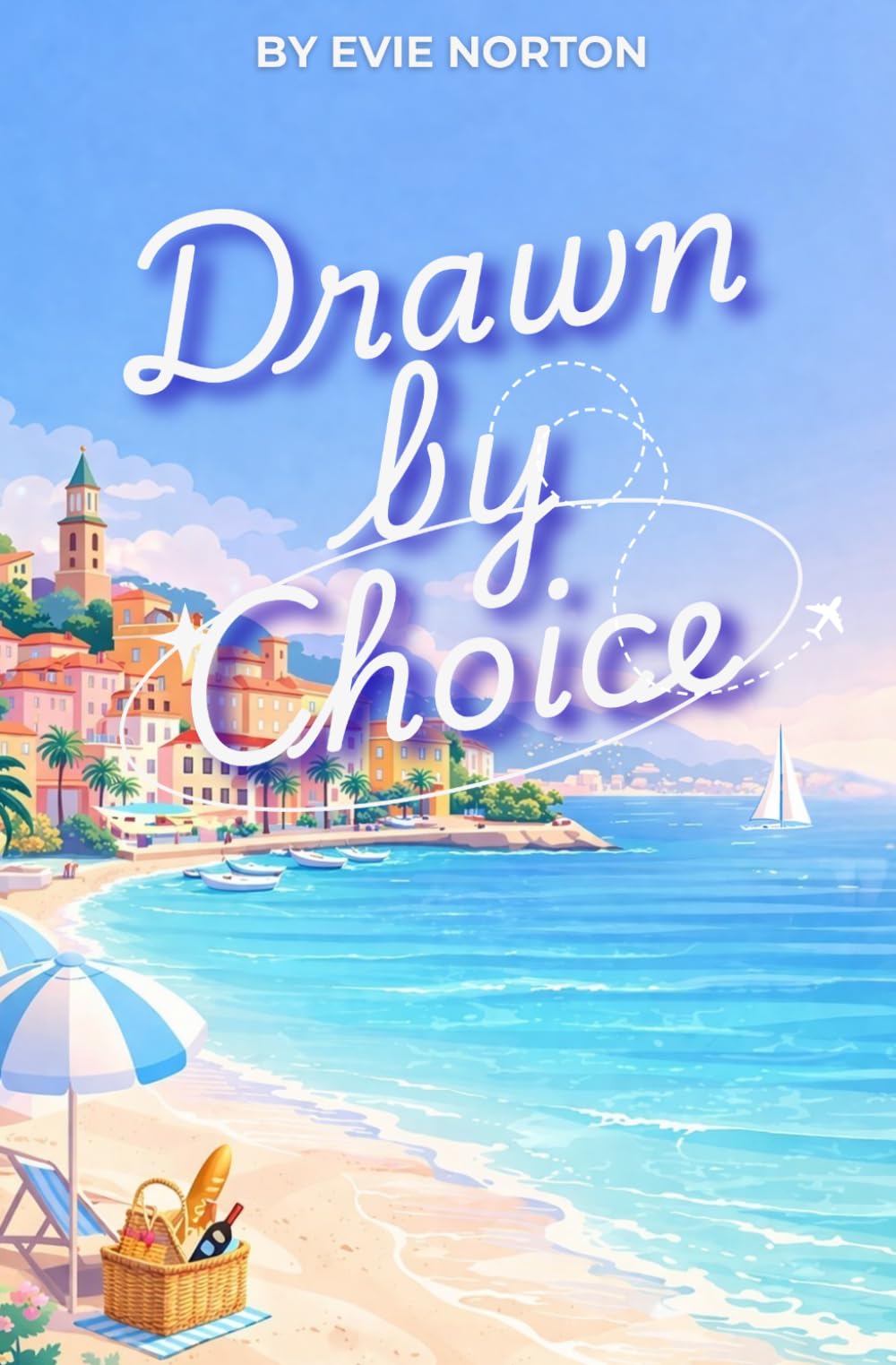 Drawn by Choice: A Romantic Comedy About Second Chances and Meet-Cutes in France: 3 (The Sisters Abroad Series)