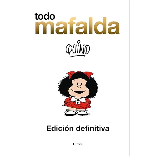 Todo Mafalda (Edición definitiva) / All of Mafalda (Ultimate Edition) (Spanish Edition)