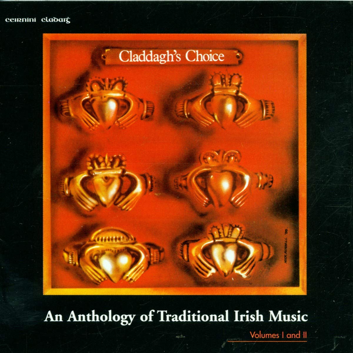 Claddaghs Choice: An Anthology of Traditional Irish Music Vol.I and II
