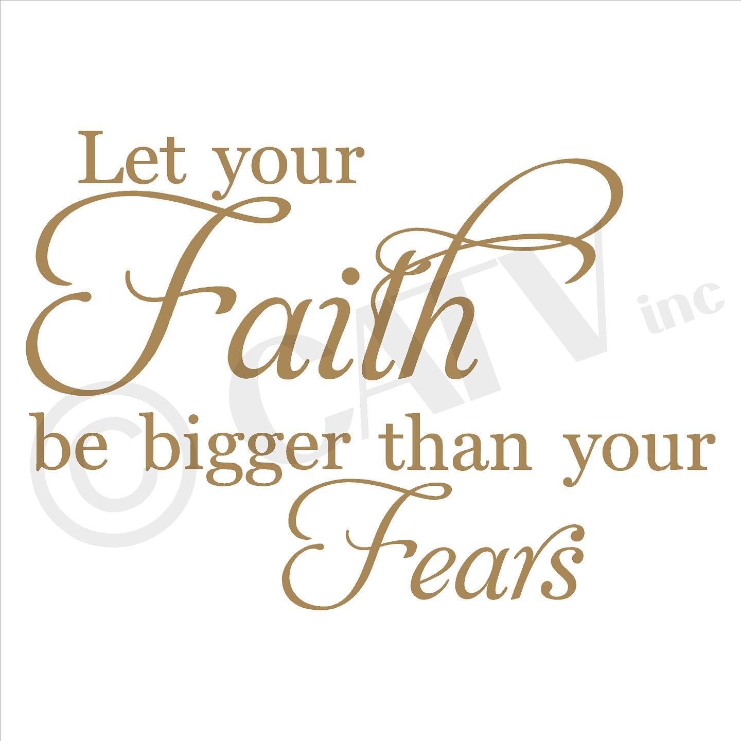 Let Your Faith Be Bigger Than Your Fears Vinyl Lettering Wall Decal Stickers (12.5" H x 16.5" W, Metallic Gold)