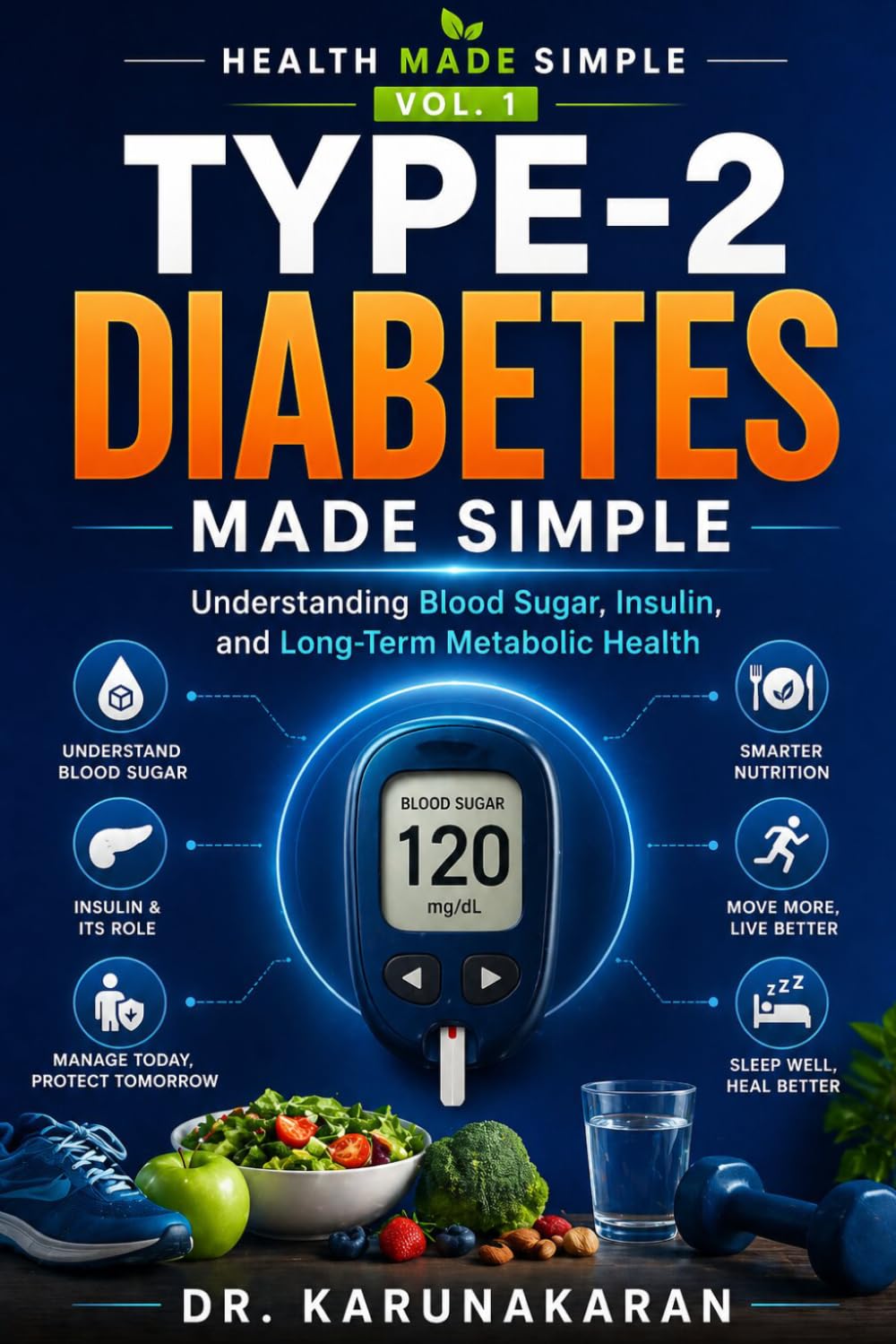 Type-2 Diabetes Made Simple: Understanding Blood Sugar, Insulin, and Long-Term Metabolic Health (Health Made Simple - Mini Guides)
