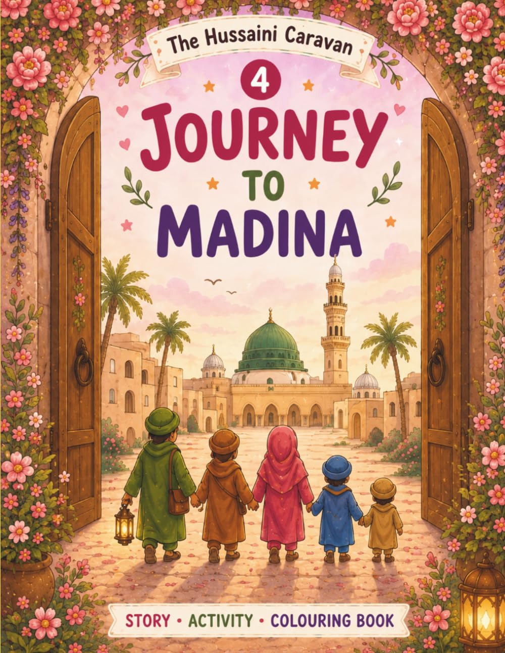 Journey to Madina: A Hussaini Caravan Story, Colouring & Activity Book for Muslim Kids