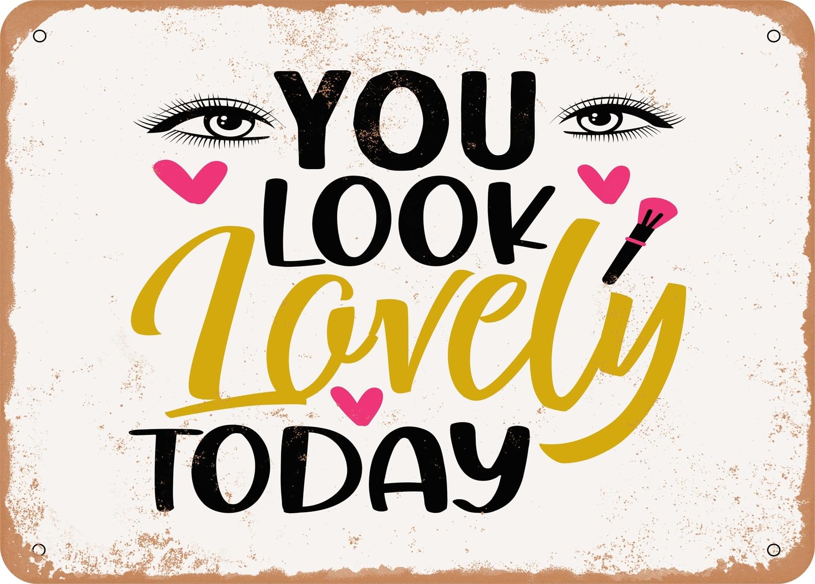 Metal Sign - You Look Lovely today - Vintage Look Sign home decor