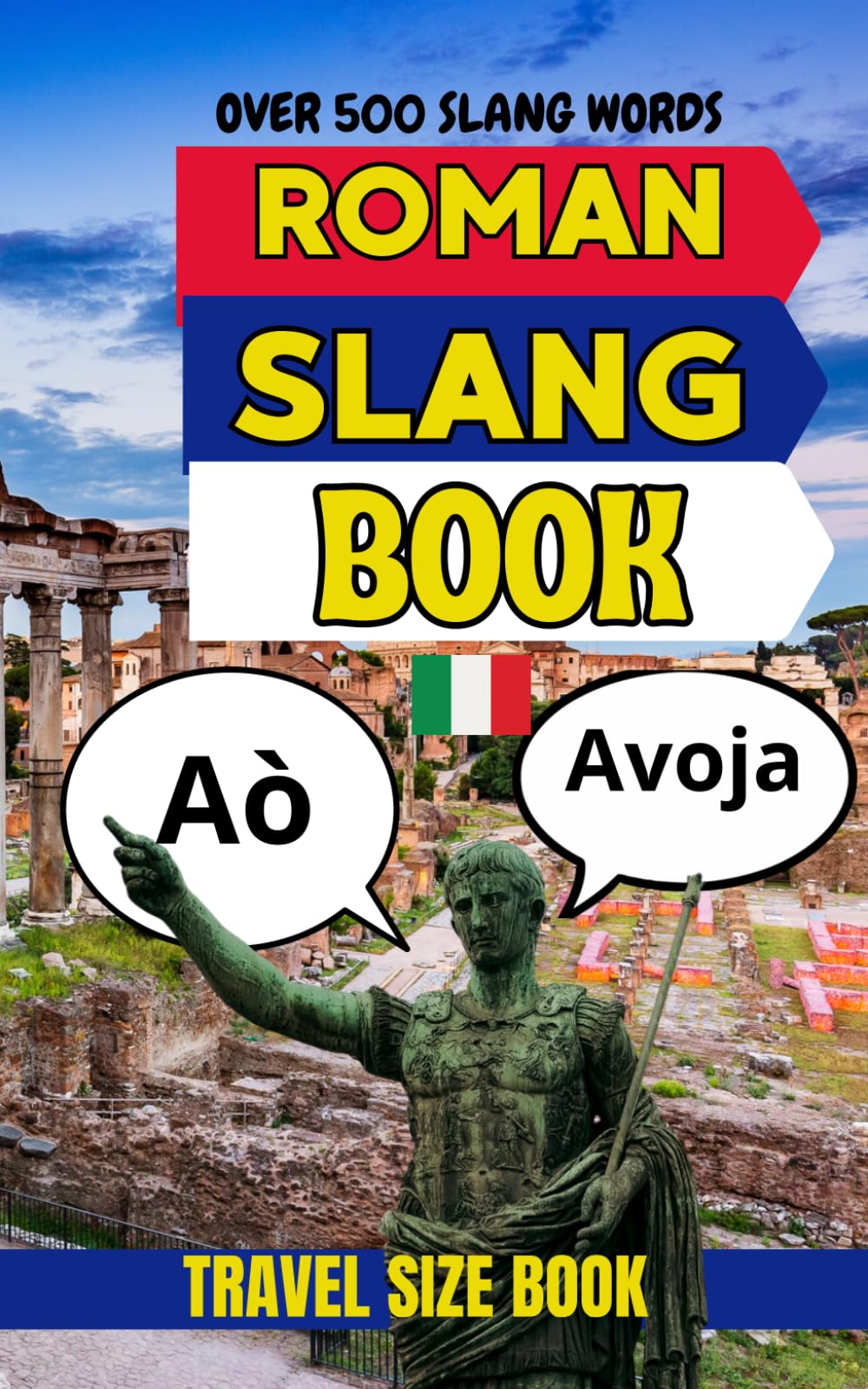 Roman Urban Dictionary: Speak Like a Local in Rome with 500 Real Slang Words and Phrases (Urban Slang Dictionary)