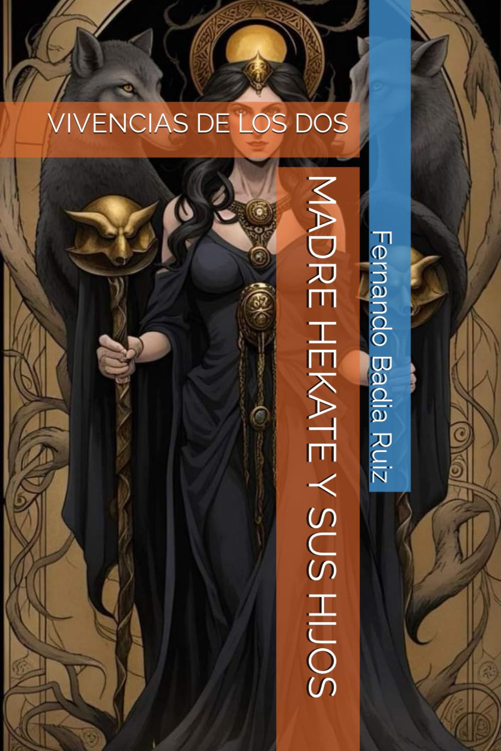 MADRE HEKATE Y SUS HIJOS: VIVENCIAS DE LOS DOS